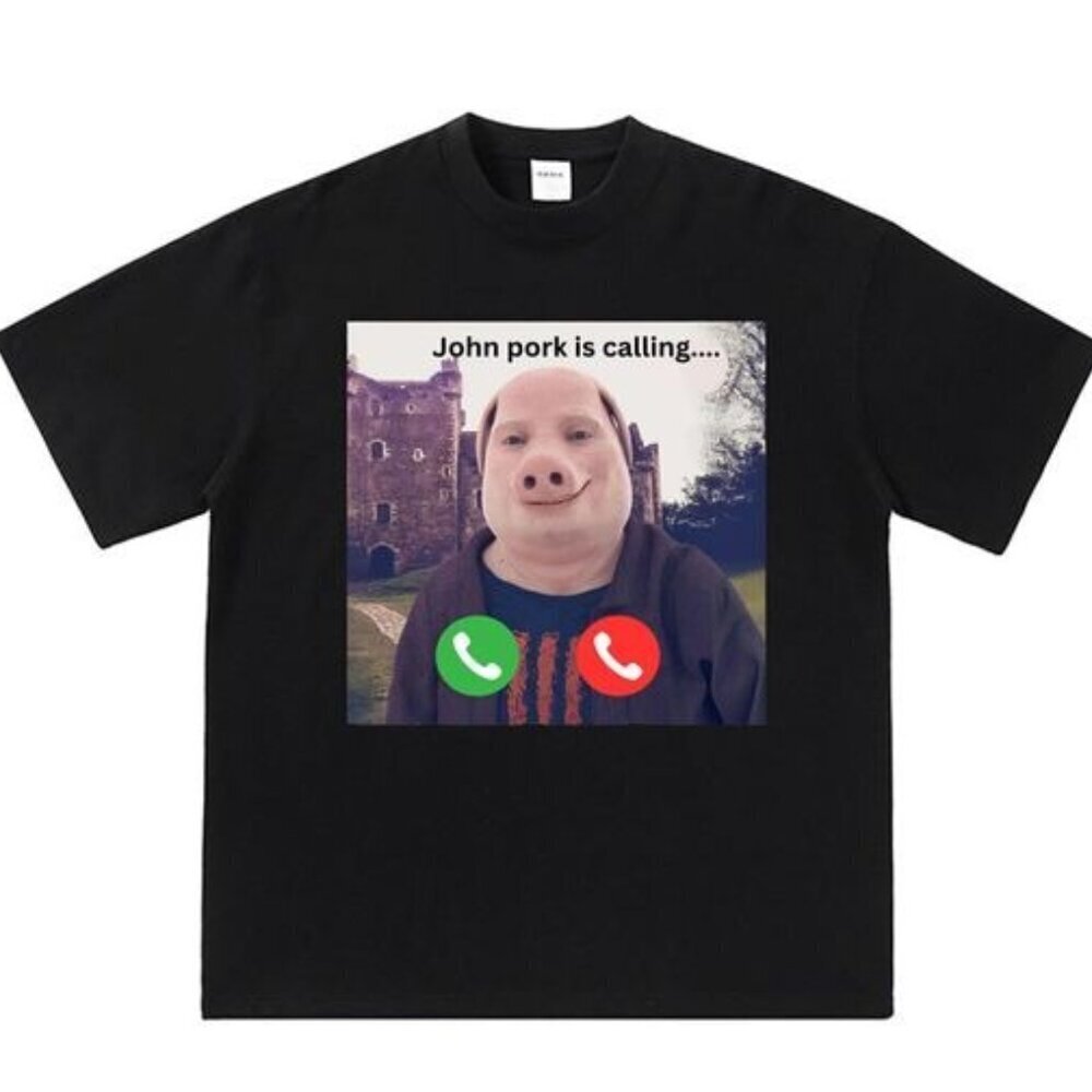 Calling Meme Shirt Funny John Pork Tshirt